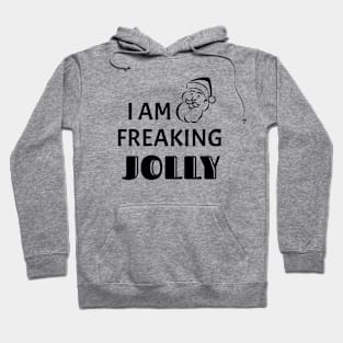 I am Freaking Jolly Hoodie